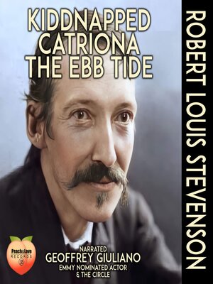 cover image of Kidnapped, Catriona, the Ebb Tide